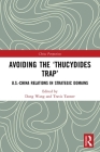 Avoiding the 'Thucydides Trap': U.S.-China Relations in Strategic Domains (China Perspectives) Cover Image