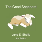 The Good Shepherd By June E. Shelly Cover Image