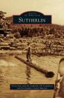 Sutherlin By Tricia Dias, County Museum Douglas (With), Sutherlin 100 Committee (With) Cover Image