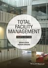 Total Facility Management By Brian Atkin, Adrian Brooks Cover Image