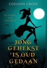 Jong Gehekst is oud Gedaan: een paranormale detectiveroman By Colleen Cross Cover Image