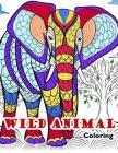 Wild Animal Coloring: Animals Birds Chicken Butterflies Elephants Sloth Coloring For Adults Teenagers, Tweens, Older Kids, Boys, & Girls, Ze By Lola Nicoll Cover Image