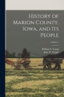 History of Marion County, Iowa, and its People; Volume 1 By John W. Wright, William a. Young Cover Image