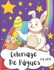 Coloriage De Pâques 4-8 Ans: Joli Lapins Et oeufs Images à Colorier Pour Garçons Et Filles ( Joyeuses Pâques ) Cover Image