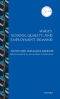Wages, School Quality, and Employment Demand (IZA Prize in Labor Economics) By David Card, Alan B. Krueger, Randall K. Q. Akee (Editor) Cover Image