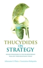 Thucydides on Strategy: Grand Strategies in the Peloponnesian War and Their Relevance Today By Athanassios Platias, Constantinos Koliopoulos Cover Image