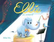 Ellie in Concert By Mike Wu, Mike Wu (Illustrator) Cover Image