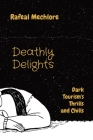Deathly Delights: Dark Tourism's Thrills and Chills Cover Image