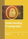 Understanding Cryptography By Ethan Scott (Editor) Cover Image