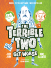 The Terrible Two Get Worse By Mac Barnett, Jory John, Kevin Cornell (Illustrator) Cover Image