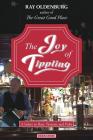 The Joy of Tippling: A Salute to Bars, Taverns, and Pubs By Ray Oldenburg Cover Image
