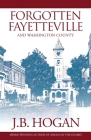 Forgotten Fayetteville: And Washington County Cover Image