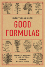 Good Formulas: Empirical Evidence in Mid-Imperial Chinese Medical Texts By Ruth Yun-Ju Chen Cover Image