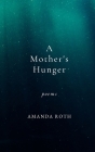 A Mother's Hunger By Amanda Roth Cover Image