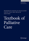 Textbook of Palliative Care By Roderick Duncan MacLeod (Editor), Lieve Van Den Block (Editor) Cover Image