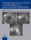 Endoscopic Evaluation and Treatment of Swallowing Disorders By Susan Langmore Cover Image