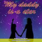 My Daddy is a Star By Linda Black Cover Image