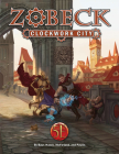 Zobeck the Clockwork City Collector's Edition By Kobold Press, Scott Gable (Editor) Cover Image