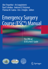 Emergency Surgery Course (Esc(r)) Manual: The Official Estes/Aast Guide By Abe Fingerhut (Editor), Ari Leppäniemi (Editor), Raul Coimbra (Editor) Cover Image