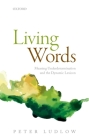 Living Words: Meaning Underdetermination and the Dynamic Lexicon By Peter Ludlow Cover Image
