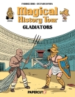 Magical History Tour Vol. 14: Gladiators By Fabrice Erre, Sylvain Savoia (Illustrator) Cover Image