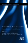 Global Metal Music and Culture: Current Directions in Metal Studies (Routledge Studies in Popular Music) By Andy R. Brown (Editor), Karl Spracklen (Editor), Keith Kahn-Harris (Editor) Cover Image