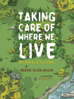 Taking Care of Where We Live: Restoring Ecosystems Cover Image