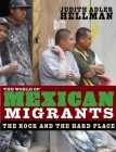 The World of Mexican Migrants: The Rock and the Hard Place By Judith Adler Hellman Cover Image