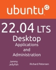 Ubuntu 22.04 LTS Desktop By Richard Petersen Cover Image