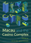 Macau and the Casino Complex (Gambling Studies Series) Cover Image