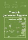 Trends in Game Meat Hygiene: From Forest to Fork By P. Paulsen (Editor), A. Bauer (Editor), F. J. M. Smulders (Editor) Cover Image