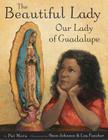 The Beautiful Lady: Our Lady of Guadalupe Cover Image