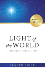 Light of the World Leader Guide: A Beginner's Guide to Advent Cover Image