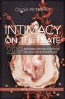 Intimacy On The Plate (Extra Trim Edition): 200+ Aphrodisiac Recipes to Spice Up Your Love Life at Home Tonight By Olga Petrenko Cover Image