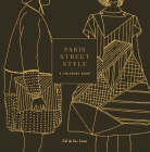 Paris Street Style: A Coloring Book (Street Style Coloring Books) By Zoe de las Cases Cover Image