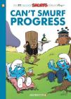 The Smurfs #23: Can't Smurf Progress (The Smurfs Graphic Novels #23) Cover Image