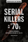 Serial Killers of the '70s: Stories Behind a Notorious Decade of Death Volume 2 Cover Image