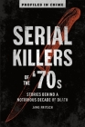 Serial Killers of the '70s: Stories Behind a Notorious Decade of Death Volume 2 Cover Image