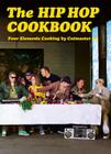 The Hip Hop Cookbook: Four Elements Cooking By Gerry Cutmaster Gb Bachmann Cover Image