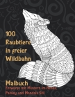 100 Raubtiere in freier Wildbahn - Malbuch - Entwürfe mit Mustern im Henna, Paisley und Mandala Stil By Gerd Boer Cover Image