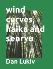 wind curves, haiku and senryu Cover Image