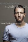 Mostly Straight: Sexual Fluidity Among Men By Ritch C. Savin-Williams Cover Image