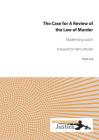 The Case for a Review of the Law of Murder By Modernising Justice, Henry Brooke (Foreword by) Cover Image