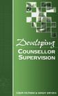 Developing Counsellor Supervision (Developing Counselling) By Colin Feltham, Windy Dryden Cover Image