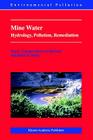 Mine Water: Hydrology, Pollution, Remediation (Environmental Pollution #5) By Paul L. Younger, S. a. Banwart, Robert S. Hedin Cover Image
