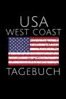 USA West Coast Tagebuch: Reisetagebuch Vereinigte Staaten - zum Eintragen der Erlebnisse -120 Seiten, Punkteraster - Geschenkidee für USA Fans By USA Notizblocke Cover Image