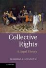 Collective Rights: A Legal Theory By Miodrag A. Jovanovic Cover Image