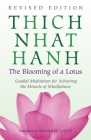 The Blooming of a Lotus: Revised Edition of the Classic Guided Meditation for Achieving the Miracle of Mi ndfulness By Ha Nhat, Thich Nhat Hanh, Plum Village Community Engaged Buddhism (Translated by) Cover Image