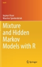 Mixture and Hidden Markov Models with R (Use R!) By Ingmar Visser, Maarten Speekenbrink Cover Image