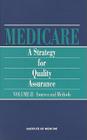 Medicare: A Strategy for Quality Assurance, Volume II: Sources and Methods (Publication Iom #90) By Institute of Medicine, Committee to Design a Strategy for Quali, Kathleen N. Lohr (Editor) Cover Image